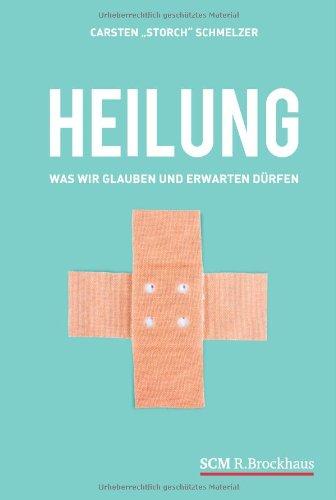 Heilung: Was wir glauben und erwarten dürfen