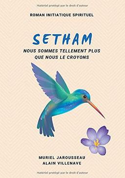 SETHAM roman initiatique spirituel : Nous sommes tellement plus que nous le croyons