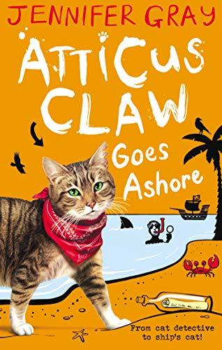 Atticus Claw Goes Ashore: 1 (Atticus Claw: World's Greatest Cat Detective)