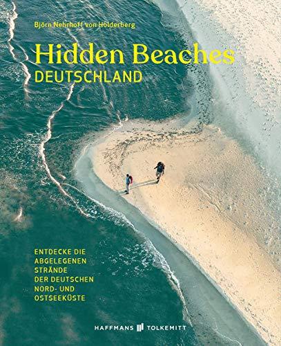 Hidden Beaches Deutschland: Entdecke die abgelegenen Strände der deutschen Nord- und Ostseeküste (Wild Swimming)