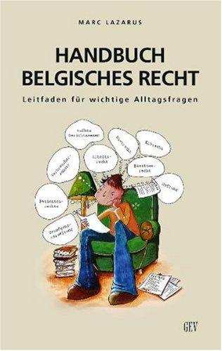 Handbuch belgisches Recht. Leitfaden für wichtige Alltagsfragen