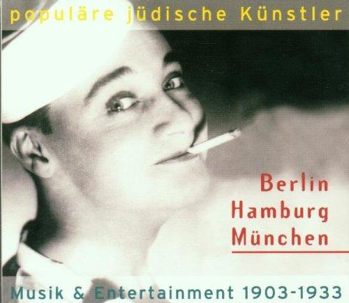 Populäre jüdische Künstler - Berlin, Hamburg, München: Musik & Entertainment 1903-1933