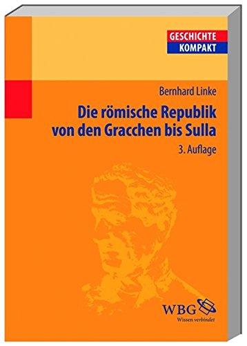 Die Römische Republik von den Gracchen bis Sulla (Geschichte Kompakt)