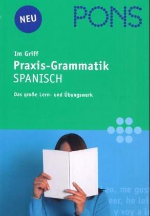 PONS im Griff Praxis-Grammatik Spanisch