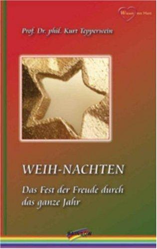 Weih-nachten: Das Fest der Freude durch das ganze Jahr