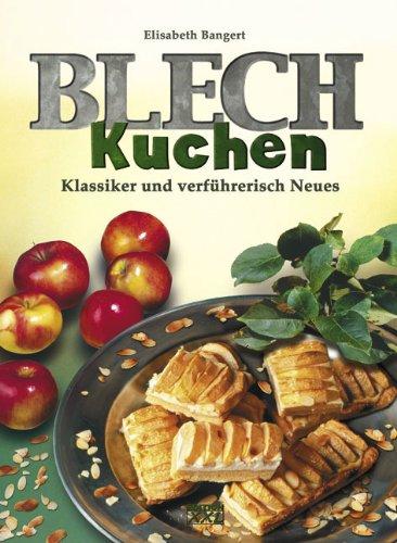 Blechkuchen: Klassiker und verführerisch Neues