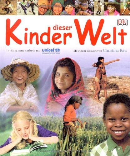 Kinder dieser Welt: In Zusammenarbeit mit UNICEF