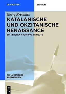 Katalanische und okzitanische Renaissance: Ein Vergleich von 1800 bis heute (Romanistische Arbeitshefte, Band 67)