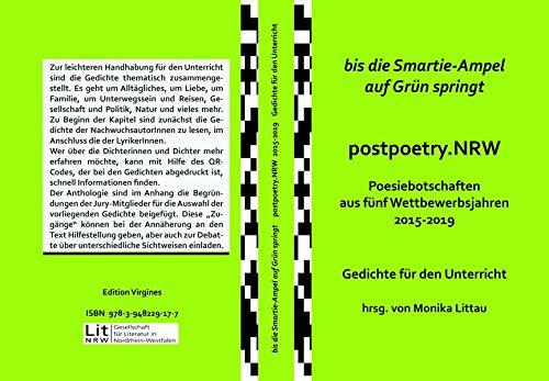 bis die Smartie-Ampel auf Grün springt.postpoetry.NRW: Poesiebotschaften aus fünf Wettbewerbsjahren 2015-2019 - Gedichte für den Unterricht