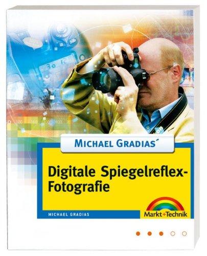 Michael Gradias' digitale Spiegelreflexfotografie, detaillierte Fotoschule und Bildbearbeitung