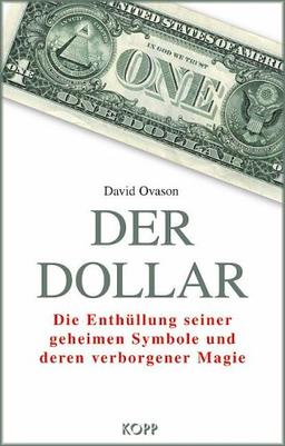 Der Dollar: Die Enthüllung seiner geheimen Symbole und deren verborgener Magie