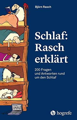 Schlaf: Rasch erklärt: 200 Fragen und Antworten rund um den Schlaf