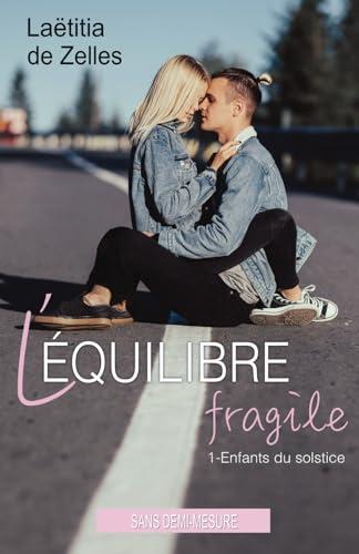 L'Équilibre fragile - tome 1: Enfants du solstice (Sans demi-mesure)