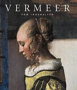 Johannes Vermeer: Vom Innehalten