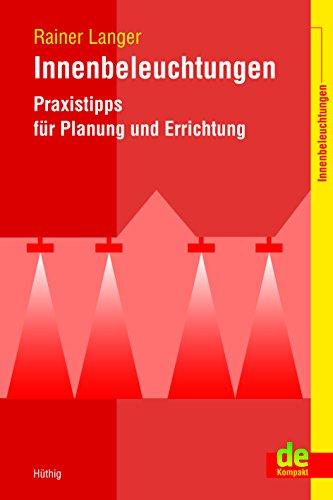 Innenbeleuchtungen. Praxistipps für Planung und Errichtung (de-Kompakt)