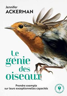 Le génie des oiseaux : prendre exemple sur leurs exceptionnelles capacités