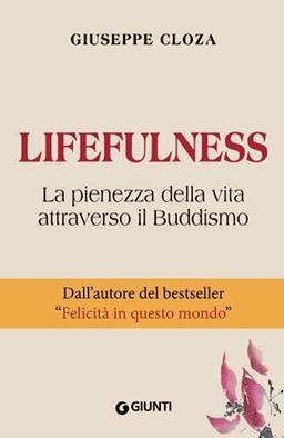 Lifefulness: La pienezza della vita attraverso il Buddismo