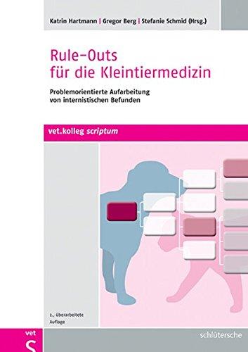 Rule-Outs für die Kleintiermedizin: Problemorientierte Aufarbeitung von internistischen Befunden