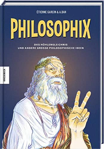 Philosophix: Das Höhlengleichnis und andere große philosophische Ideen. Graphic Novel