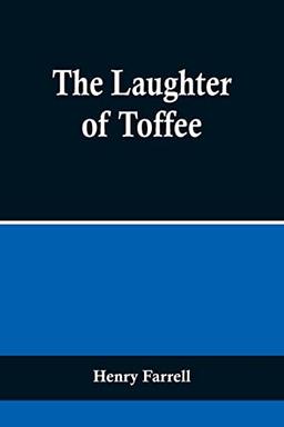 The Laughter of Toffee