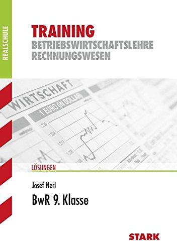 Training Realschule - Betriebswirtschaftslehre/Rechnungswesen 9. Klasse Lösungsheft