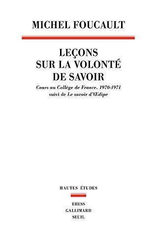 Leçon sur la volonté de savoir : cours au Collège de France : 1970-1971. Le savoir d'Oedipe