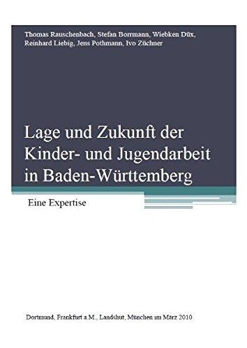 Lage und Zukunft der Kinder- und Jugendarbeit in Baden-Württemberg / Eine Expertise