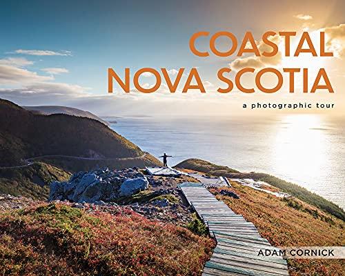 Coastal Nova Scotia: A Photographic Tour