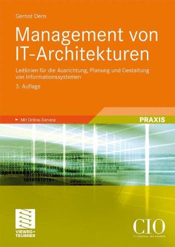 Management von IT-Architekturen: Leitlinien für die Ausrichtung, Planung und Gestaltung von Informationssystemen (Edition CIO)