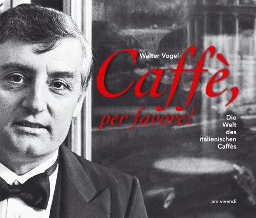 Caffè, per favore! Die Welt des italienischen Caffès