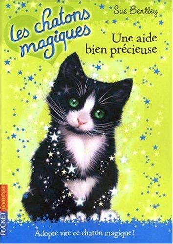 Les chatons magiques. Vol. 2. Une aide bien précieuse