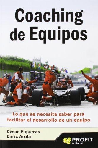 Coaching de equipos : lo que se necesita saber para facilitar el desarrollo de un equipo