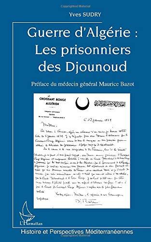 Guerre d'Algérie : les prisonniers des Djounoud