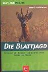 Die Blattjagd: Methoden und Technik · Der richtige Stand · Sicher zum Erfolg