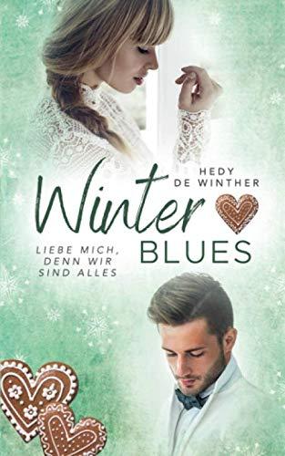 Winterblues: Liebe mich, denn wir sind alles (Genussfaktor Liebe, Band 2)