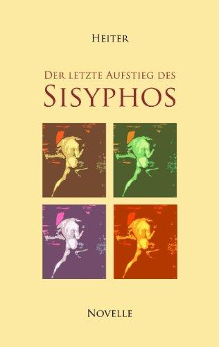 Der letzte Aufstieg des Sisyphos