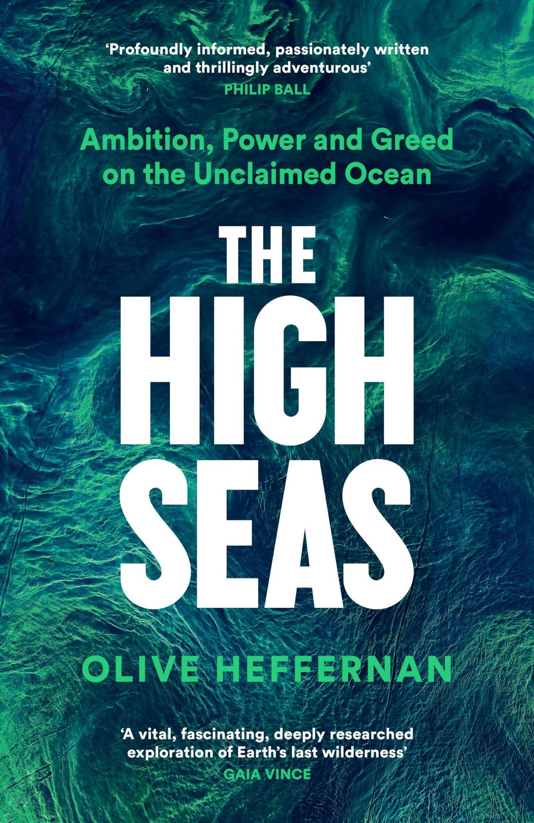 The High Seas: Ambition, Power and Greed on the Unclaimed Ocean