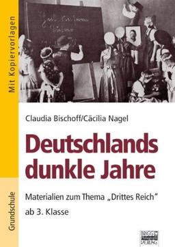 Brigg: Geschichte: Deutschlands dunkle Jahre: Materialien zum Thema "Drittes Reich" - 3.-6. Klasse. Buch mit Kopiervorlagen