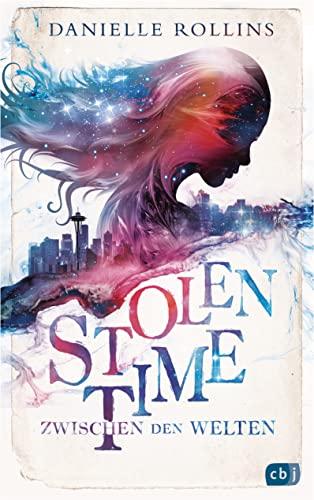 Stolen Time - Zwischen den Welten: Ein romantisch-fantastischer Zeitreisethriller (Die Stolen-Time-Reihe, Band 1)