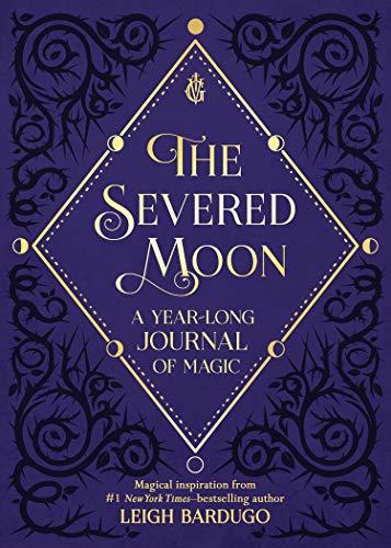 The Severed Moon: A Year-Long Journal of Magic