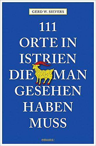 111 Orte in Istrien, die man gesehen haben muss