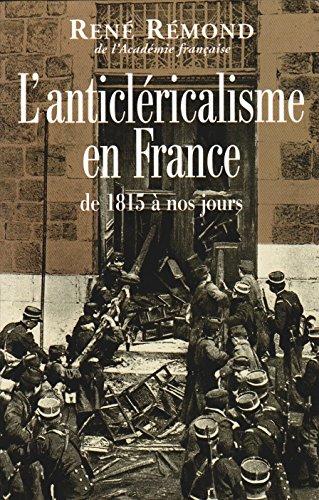 L'ANTICLERICALISME EN FRANCE, DE 1815 A NOS JOURS