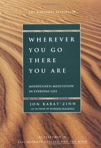 Wherever You Go There You Are: Mindfulness Meditation in Everyday Life (Rough Cut)