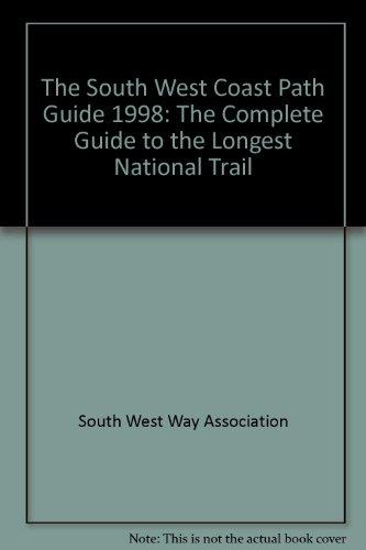 The South West Coast Path Guide 1998: The Complete Guide to the Longest National Trail