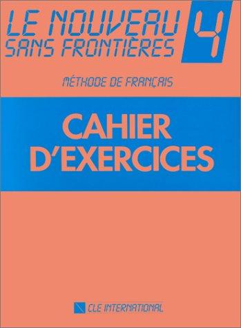 Le Nouveau Sans frontières 4 : méthode de français, cahier d'exercices