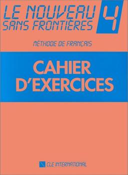 Le Nouveau Sans frontières 4 : méthode de français, cahier d'exercices