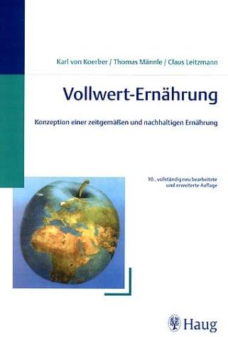 Vollwert-Ernährung. Konzeption einer zeitgemässen Ernährungsweise