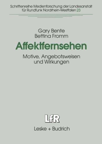 Affektfernsehen: Motive, Angebotsweisen Und Wirkungen (Schriftenreihe Medienforschung Der Landesanstalt Für Medien In Nrw) (German Edition)