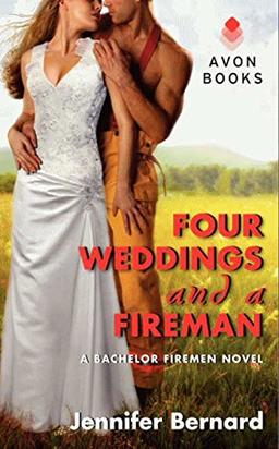 Four Weddings and a Fireman: A Bachelor Firemen Novel (Bachelor Firemen of San Gabriel, Band 5)