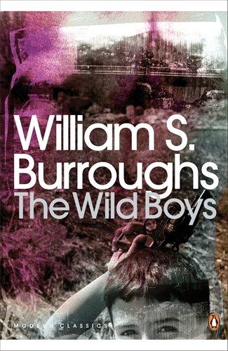 The Wild Boys: A Book of the Dead (Penguin Modern Classics)